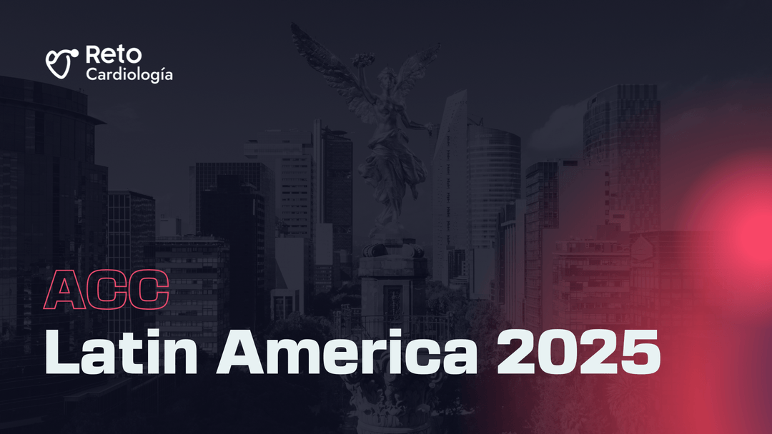 ACC Latin America 2025: México fue sede del epicentro de la innovación
cardiológica