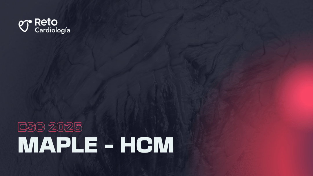 El estudio MAPLE-HCM: Aficamten, un nuevo estándar en el tratamiento de la
miocardiopatía hipertrófica obstructiva